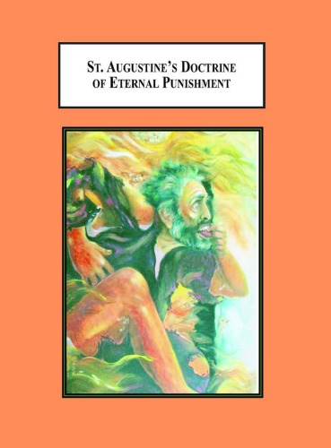 St. Augustine's Doctrine of Eternal Punishment : His Biblical and Theological Argument